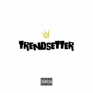 Trend Setter (Explicit)