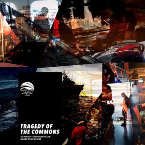 Tragedy of the Commons (Inspired by ‘The Outlaw Ocean’ a book by Ian Urbina) [Explicit]