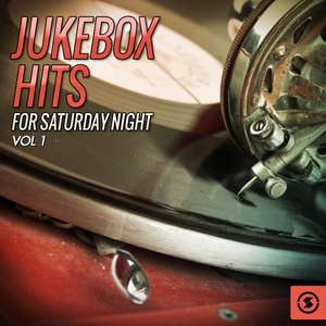 Jukebox Hits for Saturday Night, Vol. 1