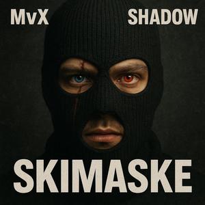 Skimaske (feat. SHADOW & MKHRECORDS) (Explicit)