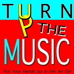 Turn up the Music