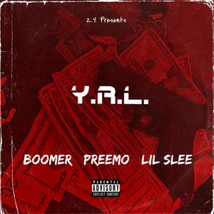 Y.R.L. (feat. Lil Slee & Boomer) [Explicit]