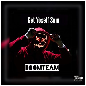 Get Yoself Sum (Explicit)