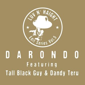 Luv N'Haight Edit Series Vol.5: Darondo (feat. Tall Black Guy & Dandy Teru)