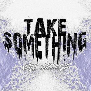 Take Something (Explicit)