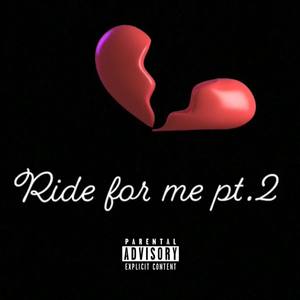 Ride For Me Pt.2 (Explicit)