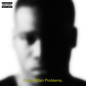 Grown Man Problems (Explicit)