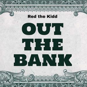 Out the Bank (Explicit)