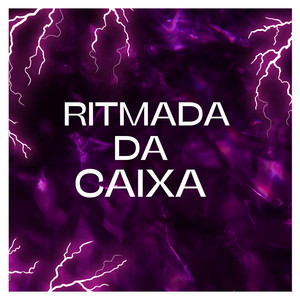 Ritmada Da Caixa (Explicit)