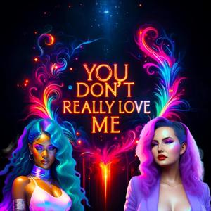 You Don't Really Love Me (feat. Sparkle Cahtour) (Explicit)