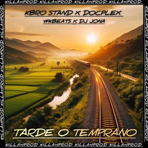 TARDE O TEMPRANO (feat. Kabro Stand) [Explicit]