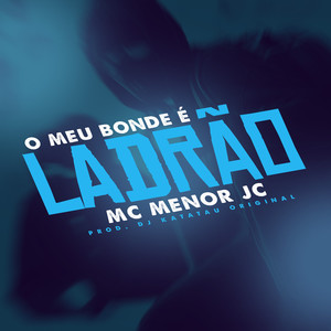 O Meu Bonde é Ladrão (Explicit)