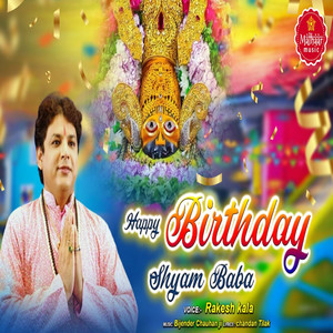 Hapyy Birthday Shyam Baba