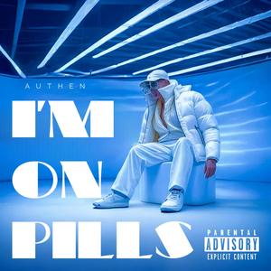 I'm On Pills (Explicit)