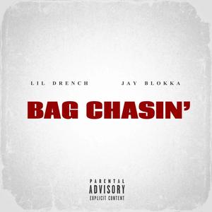 Bag Chasin' (feat. Jay Blokka) (Explicit)