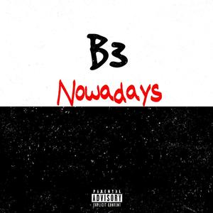 Nowadays (Explicit)