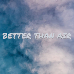 Better Than Air