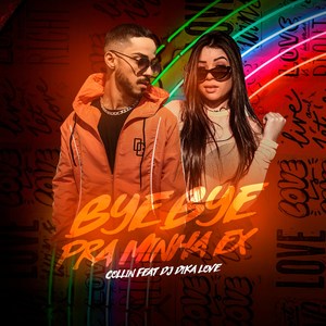 Bye Bye pra Minha Ex (Explicit)