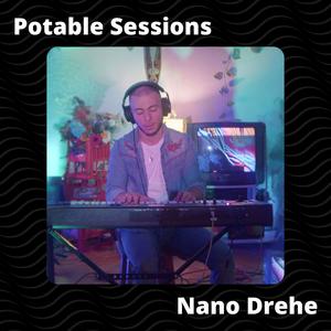 Nano Drehe (Potable Sessions)