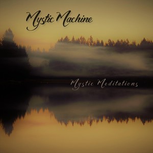 Mystic Meditations