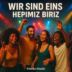 Wir sind eins – Hepimiz Biriz (feat. Friends)