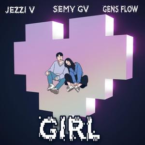 Girl (feat. Jezzi V & Gens Flow)