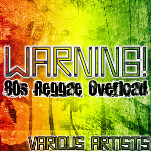 Warning! 80's Reggae Overload