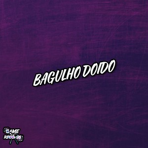 Bagulho Doido (Explicit)