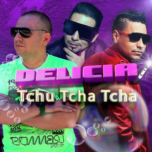 Delicia Tchu Tcha Tcha (Extended Version)