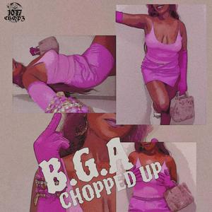 1017Chopz - B.G.A (Chopped up) (Explicit)