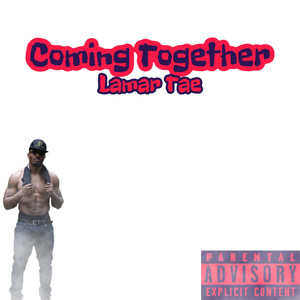 Coming Together (Explicit)