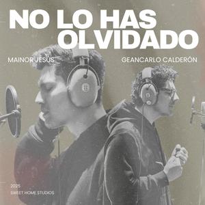 No lo has olvidado