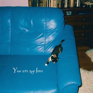 You Are My Love (伴奏)