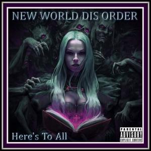 Here's To All (feat. Jinzx & Nos Insidious|Explicit)