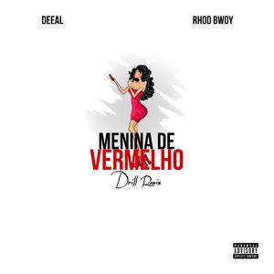 Menina De Vermelho (feat. Deeal & Rhod Bwoy) [Explicit]