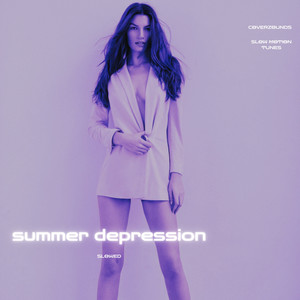 summer depression (Slowed)