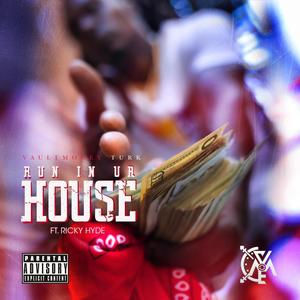 Run In Ur House(feat. Ricky Hyde) (Explicit)