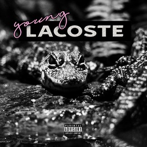 Young Lacoste (Explicit)