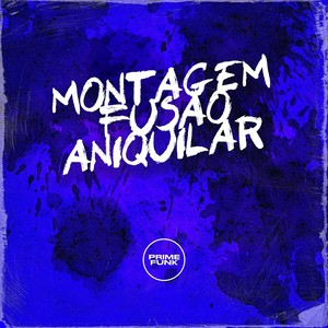 Montagem Fusão Aniquilar (Explicit)