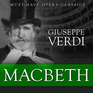 Macbeth - Must-Have Opera Highlights