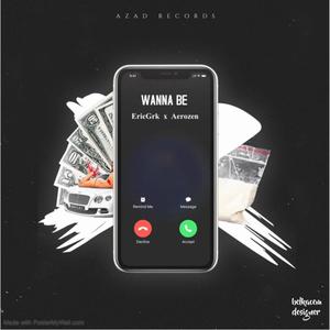 Wanna Be (feat. Aerozen) (Explicit)
