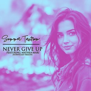 Never Give Up (Featuring Mathea-Mari Norwegian Version)