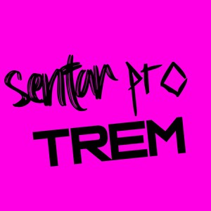 Sentar Pro Trem (Explicit)