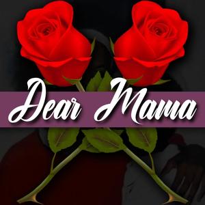 Dear Mama (Explicit)