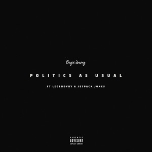 Politics as Usual (feat. Legendvry & Jetpack Jones) (Explicit)