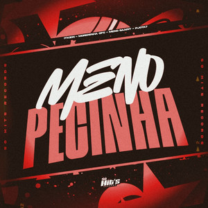 Meno Pecinha (Explicit)