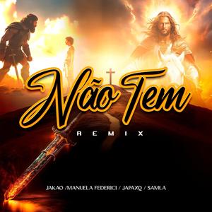 Não Tem (feat. japaxq, Manuela Federici & Samla) (Remix)