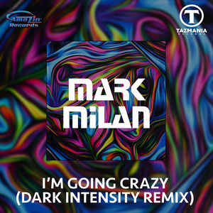 I'm Going Crazy (Dark Intensity Extended Remix)