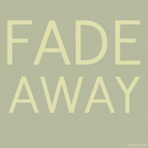Fade Away (Explicit)