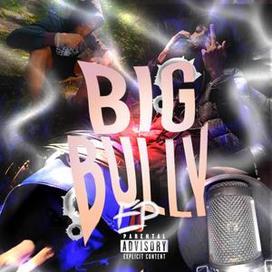 Big Bully (Explicit)